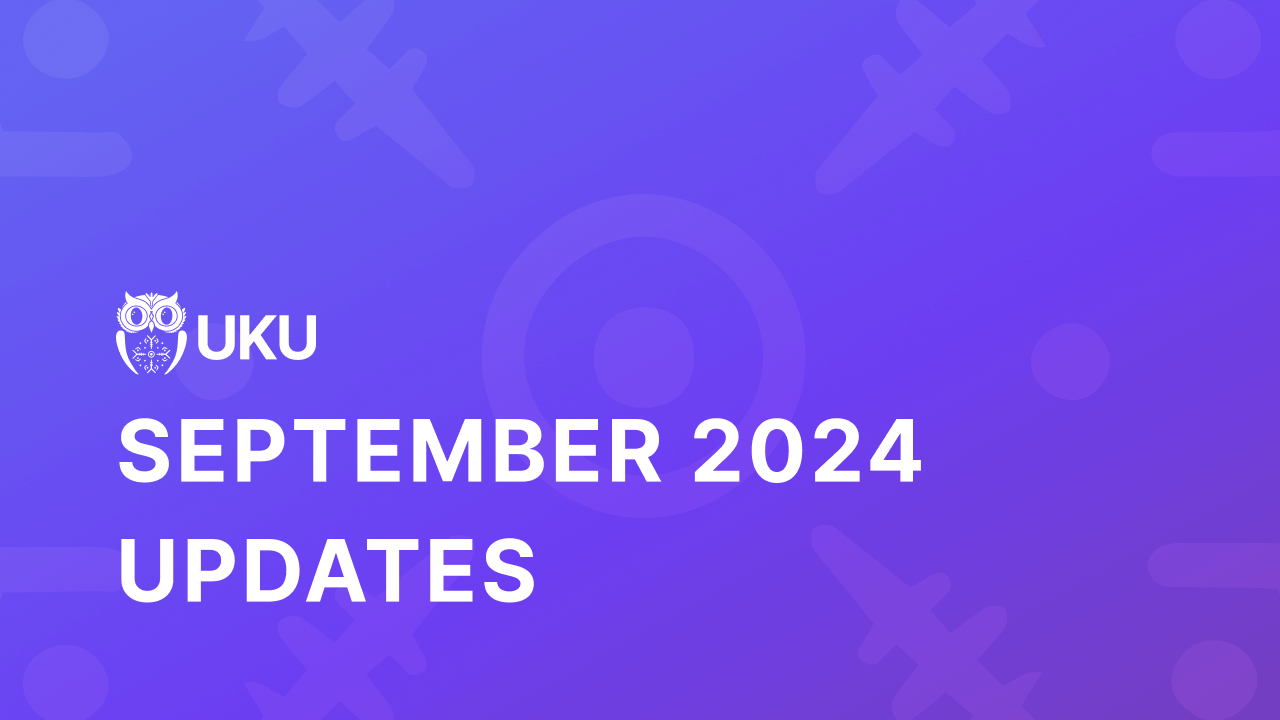 Uku’s September 2024 Updates