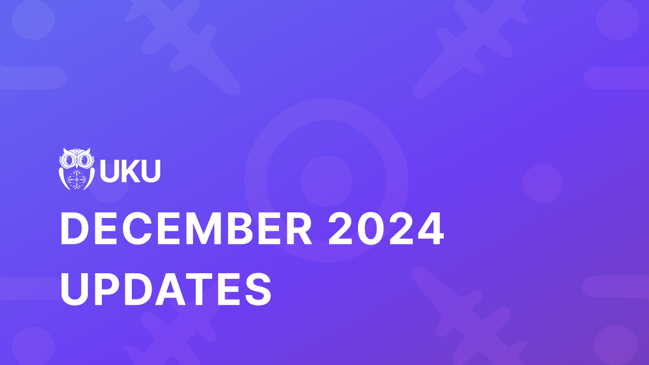 Uku’s December 2024 Updates